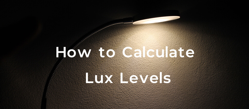 How to Calculate Lux Levels