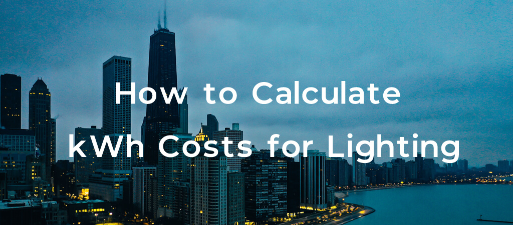 How to Calculate kWh Costs for Lighting